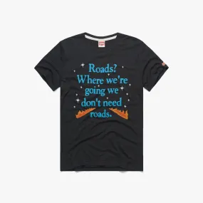 Where We're Going We Don't Need Roads